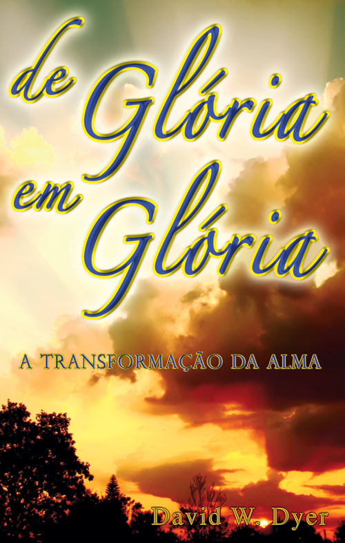 Libro De Gloria en Gloria por David W. Dyer