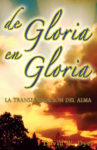 Libro De Gloria En Gloria por David W. Dyer